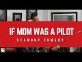 If mom was a pilot  pakistani standup comedy  malik junaid jd