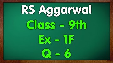 Class - 9 RS Aggarwal Ex - 1F Q6 Number Systems Green Board Mkr