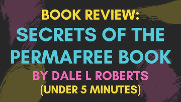 Book Review: Secrets of the Permafree Book by Dale L. Roberts | Under 5 Minutes
