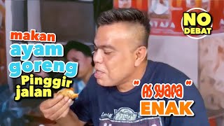 Makan Ayam Goreng Pinggir Jalan. Assyafa. Enak. No Debat!