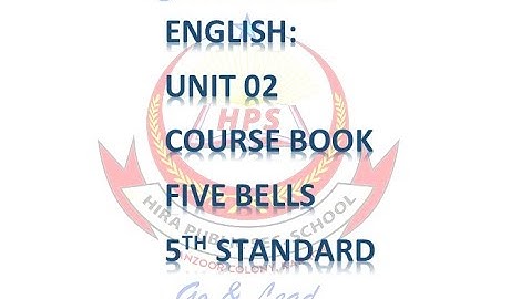 ENGLISH || UNIT 02 || COURSE BOOK || FIVE BELLS || 5TH STANDARD