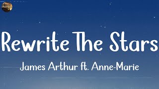 Rewrite The Stars - James Arthur ft. Anne-Marie [Lyrics] | Justin Bieber, Ali Gatie, Ed Sheeran