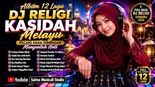 DJ RELIGI KASIDAH MELAYU TERBARU 2026 🙏 Paling Enak Didengar & Menyentuh Hati | Full Album 12 Lagu