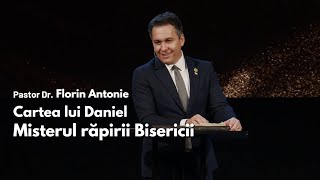 Cartea lui Daniel - Misterul răpirii Bisericii // cu Dr. Florin Antonie