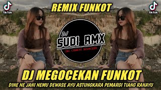 DJ DINE NE JANI NEMU DEWASE AYU ASTUNGKARA PEMARGI TIANG RAHAYU | DJ MEGOCEKAN FUNKOT | DJ SUDI RMX