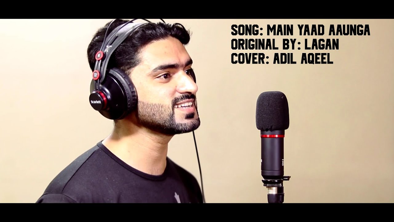 Main Yaad Aaunga - Lagan (Sami Khan) - Cover || Adil Aqeel ||