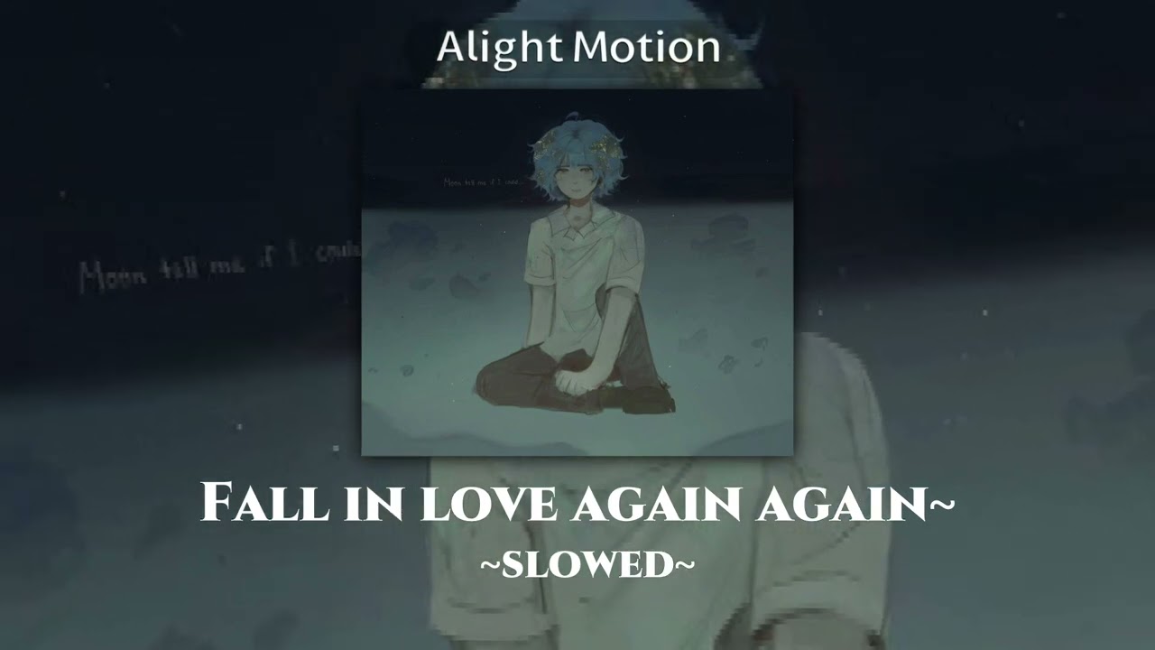 Fall in love again again~ -slowed-