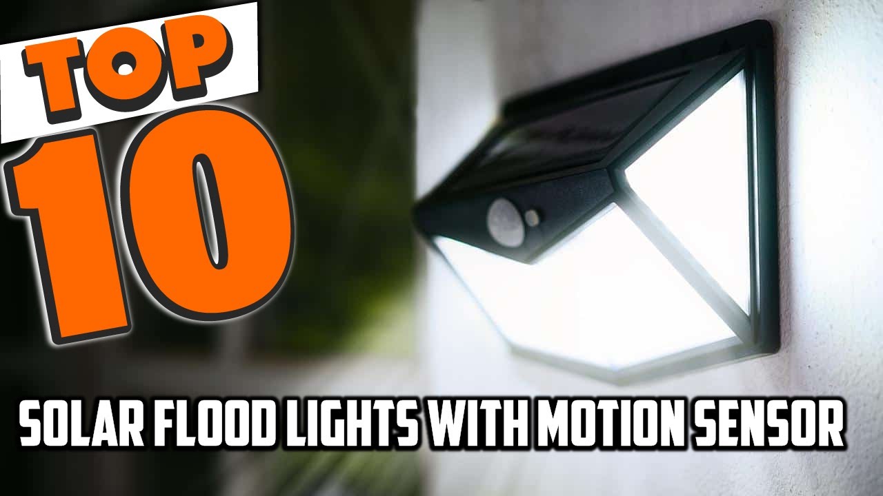 Best Solar Flood Lights with Motion Sensor In 2025- Top 10 Solar Flood ...