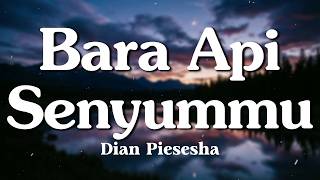 Bara Api Senyummu - Dian Piesesha (Lyrics/Lirik Video)