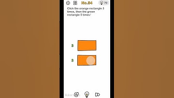 Brain Out - Level 54 - Click Orange Rectangle 3 Times, Then The Green Rectangle 5 Times.