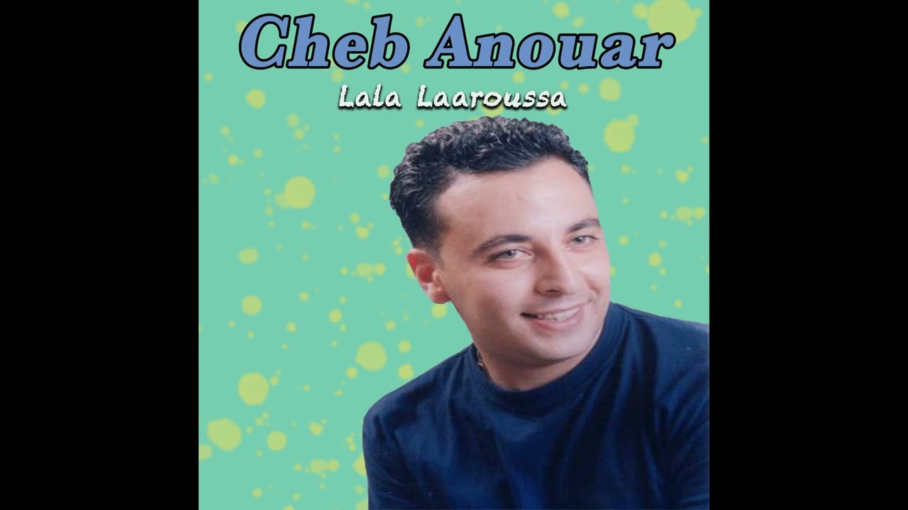 Cheb Anouar - Slou ala nbi