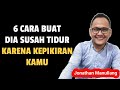 6 CARA MEMBUAT DIA SUSAH TIDUR KARENA KEPIKIRAN KAMU