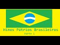 Hinos Pátrios Brasileiros (Parte 1)