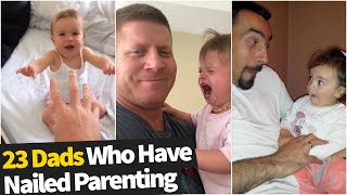 23 Dads Who Have Nailed Parenting 2023 | Funny Dads & Babies