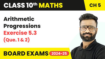 Arithmetic Progressions - Exercise 5.3 (Que. 1 and 2) | Class 10 Maths Chapter 5 | CBSE 2025-26