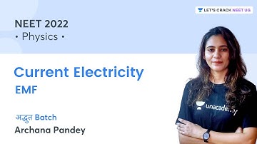 Current Electricity | EMF | NEET 2022 | Lets Crack NEET UG | Archana Pandey