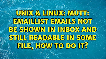 Mutt: Emaillist emails not be shown in inbox and still readable in some file, how to do it?