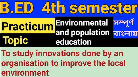 to study the innovation done by an organisation to improve the local environment...