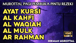 Pembuka Pintu Rezeki AYAT KURSI, ALKAHFI, ARRAHMAN, ALMULK, ALWAQIAH