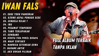 Full Album Terbaik Iwan Fals Tanpa Iklan Terbaru - Iwan Fals Full Album Tanpa Iklan - Lagu Iwan Fals