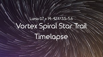 Vortex Spiral Star Trail Timelapse | Lumix G7 + 14-42 f/3.5-5.6