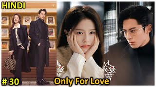 Ep 30 | CEO  Reporter Girl | Only For Love (2023) | Chinese Drama in Hindi Explanation