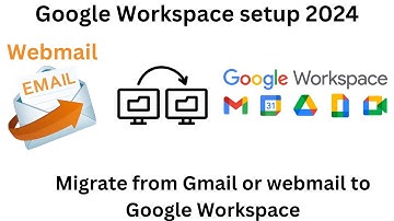 Google Workspace setup 2024 | Migrate from Gmail or webmail to Google Workspace