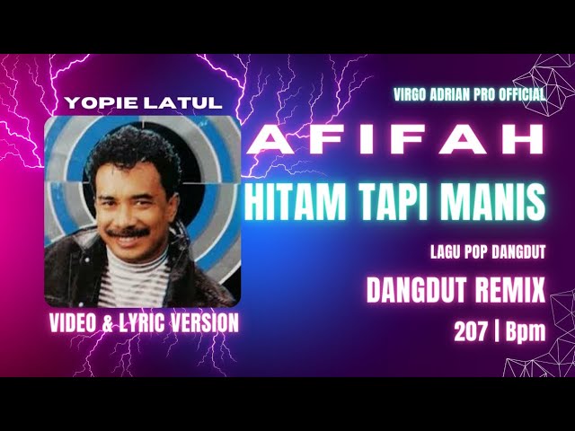 Afifah | Hitam Tapi Manis | Yopie Latul | Video & Lyric Version class=