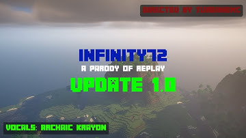 Infinity72 - A Minecraft Parody (Unfinished, Update 1)