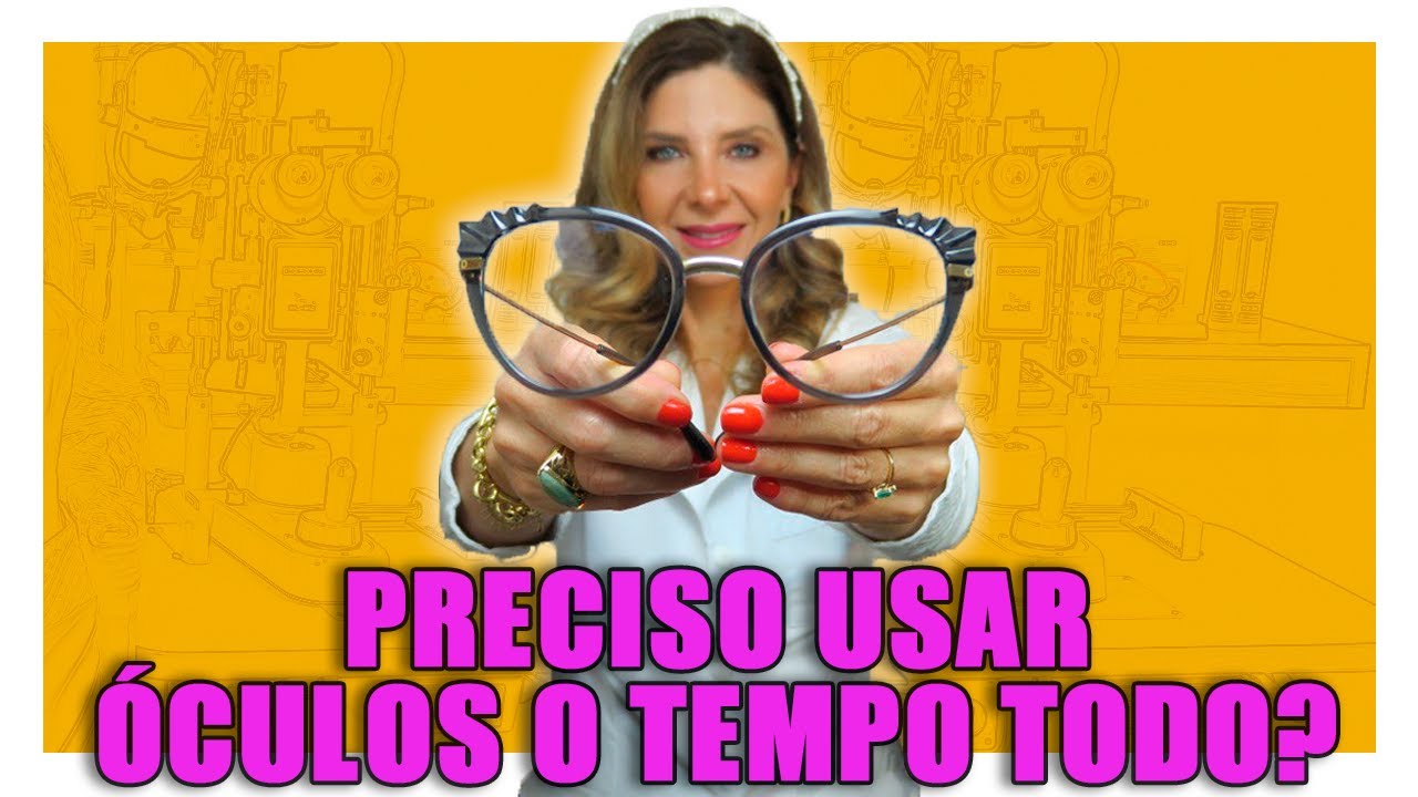 Preciso Usar Óculos o Tempo Todo