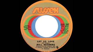 1972 Bill Withers - Let Us Love