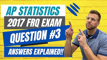 AP Statistics 2017 FRQ Exam Question 3 ANSWERS