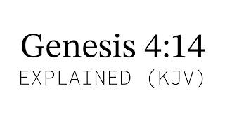 KJV Bible Explained | Genesis 4:14