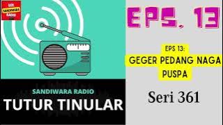 TUTUR TINULAR - Seri 361 Episode 13. Geger Pedang Naga Puspa [HQ Audio]