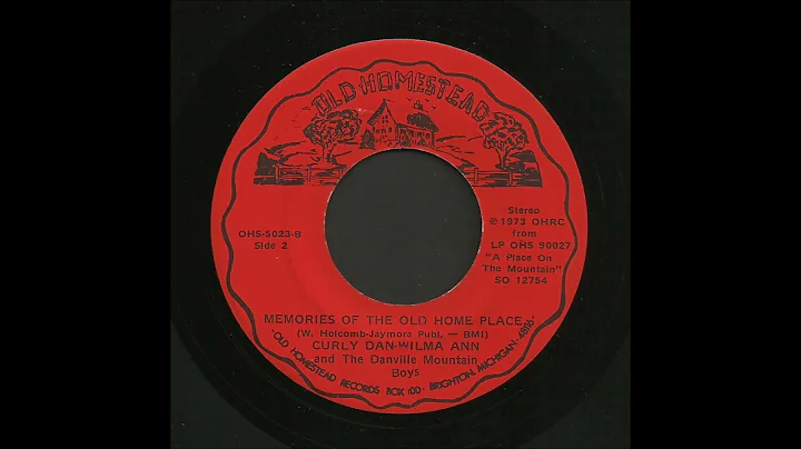 Curly Dan & Wilma Ann - Memories Of The Old Home Place - Bluegrass 45