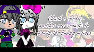 ||Chuck e cheese & his crew reacts to bendy the bunny|| {Part 2} //Fnaf// Afton family
