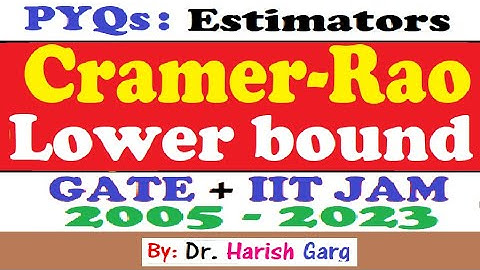 PYQs on Cramer Rao Lower Bound | GATE and IIT JAM 2005 to 2023 | Short Cut Tricks