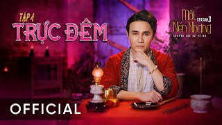 Tập 4  TRỰC ĐÊM | Series Chuyện Ma MỘT NÉN NHANG Phần 3 | HUỲNH LẬP [OFFICIAL]