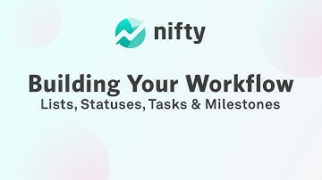 Building your workflow with Lists, Statuses, Tasks, and Milestones in Nifty