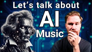AI Music - Let's talk about it