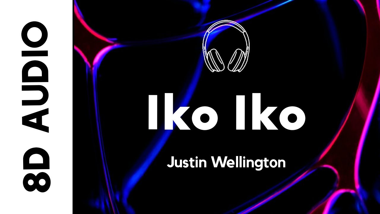 Justin Wellington - Iko Iko (8D AUDIO) | My besty and your besty sit down by the fire