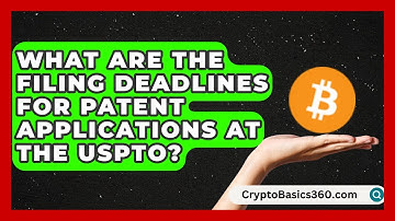 What Are the Filing Deadlines for Patent Applications at the USPTO?