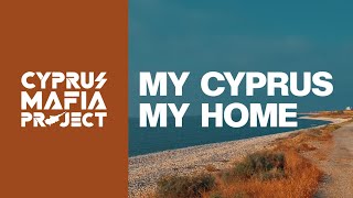 Cyprus Mafia Project - My Cyprus My Home