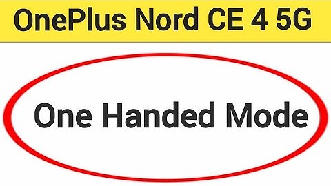 OnePlus Nord CE 4 5G me one handed mode kaise kare, how to use one handed mode