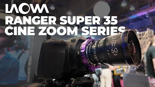 New Laowa Ranger Super 35 Cine Zoom Series - NAB 2024