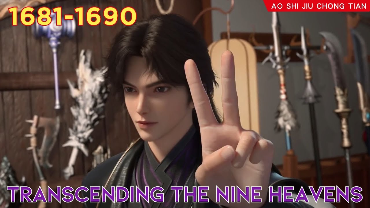 😈Transcending The Nine Heavens 1681 - 1690 💫 Alur Cerita Donghua Ao Shi