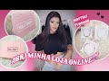 ABRI MINHA LOJA ONLINE | MOSTREI TUDOO