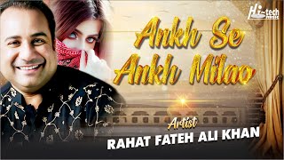 Ankh Se Ankh Milao | Complete Version | Rahat Fateh Ali Khan | official HD video | Hi-Tech Music