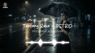Tentang Rasa - ASTRID (Psychedelic Rock Cover)