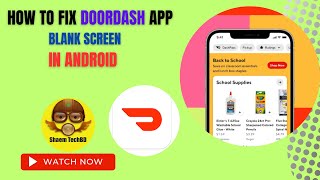 How to Fix DoorDash App Blank Screen in Android After New Updates